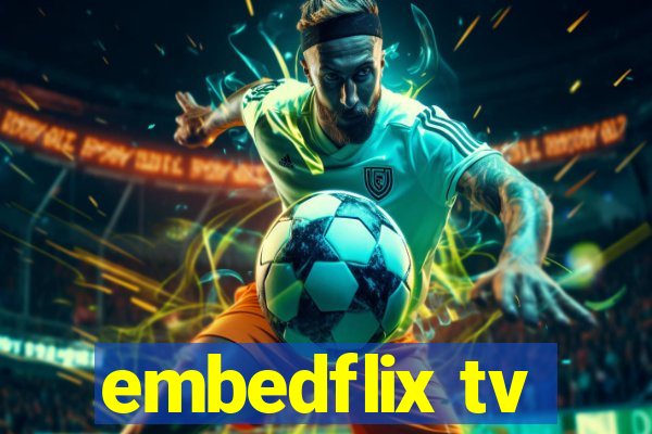 embedflix tv